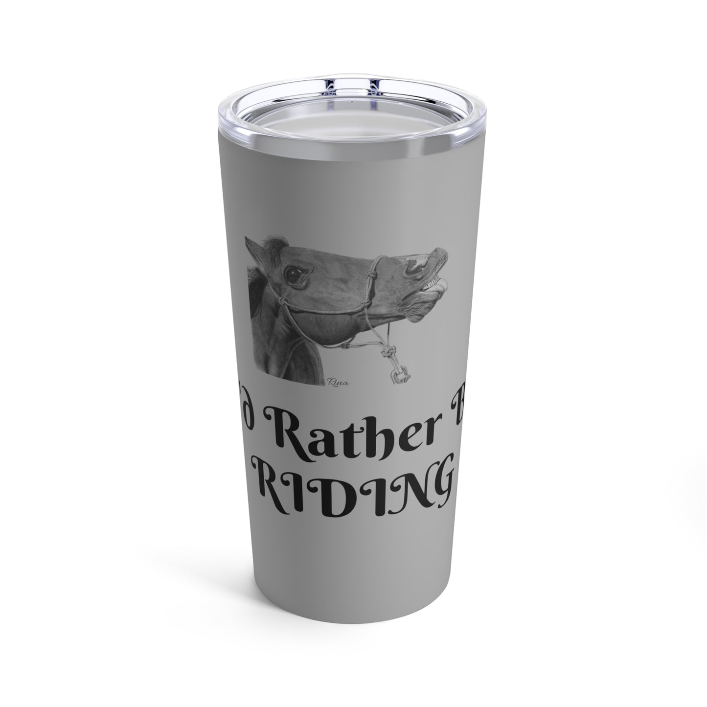Id Rather Be Riding Funny Horse Tumbler 20oz (Grey) Gift For Horse Lover Western Tumbler
