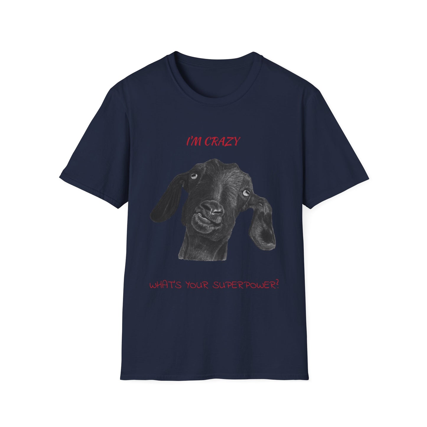 Im Crazy Whats Your Superpower Crazy Goat T shirt tee shirt
