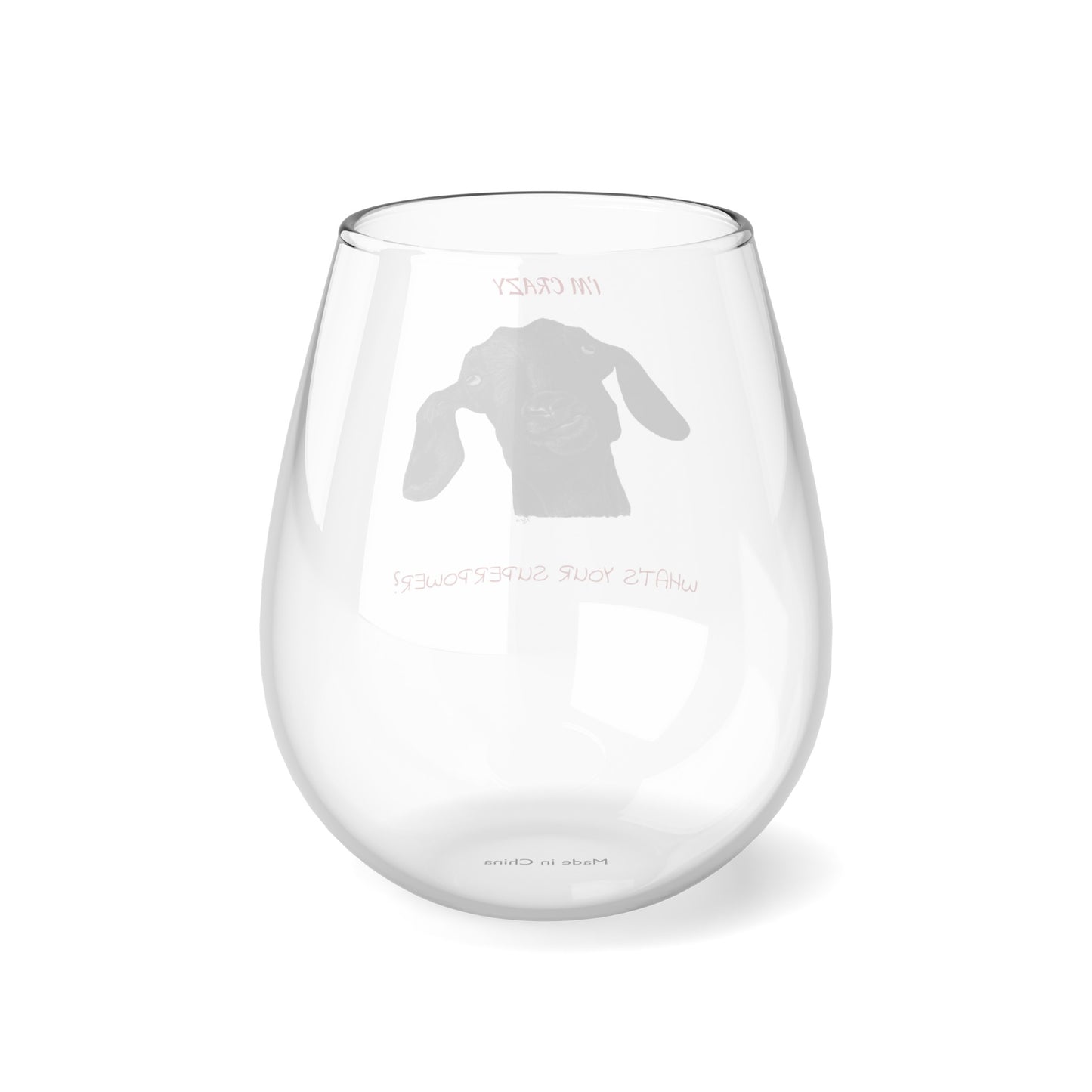 I'm Crazy What's Your Superpower Goofy Goat Stemless Wine Glass