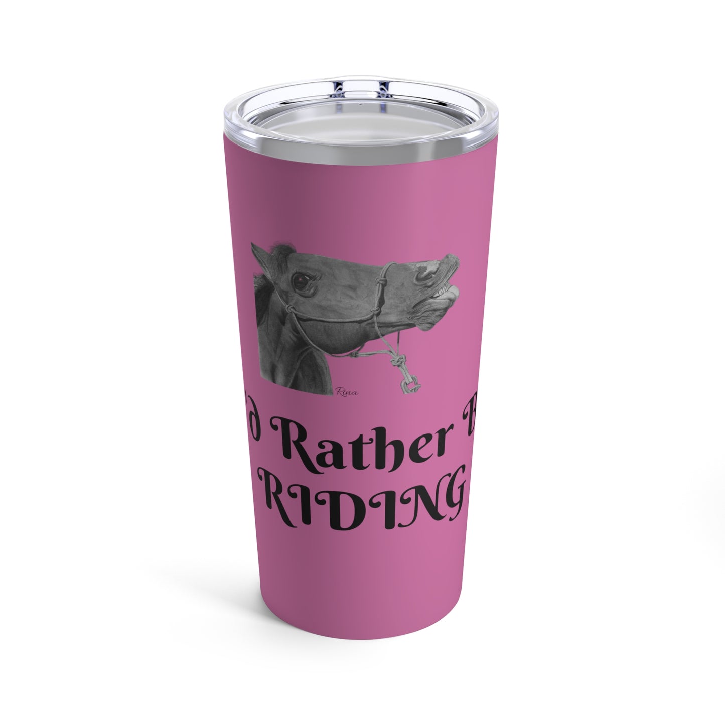 Id Rather Be Riding Funny Horse Tumbler 20oz (Pink) Gift For Horse Lover Western Tumbler