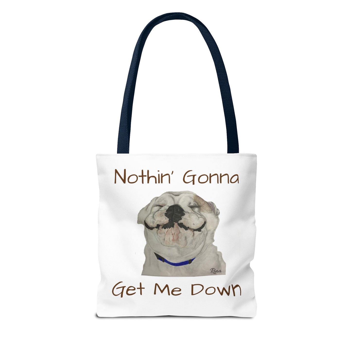 Nothing gonna Get Me Down Happy Bulldog Tote Bag