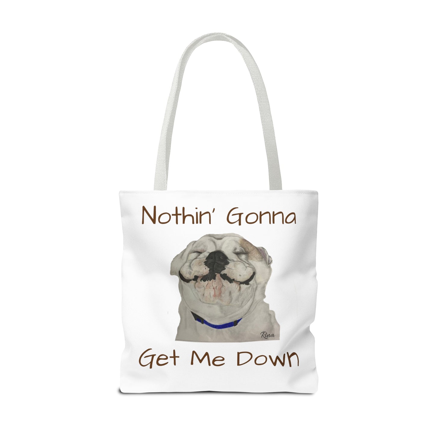 Nothing gonna Get Me Down Happy Bulldog Tote Bag