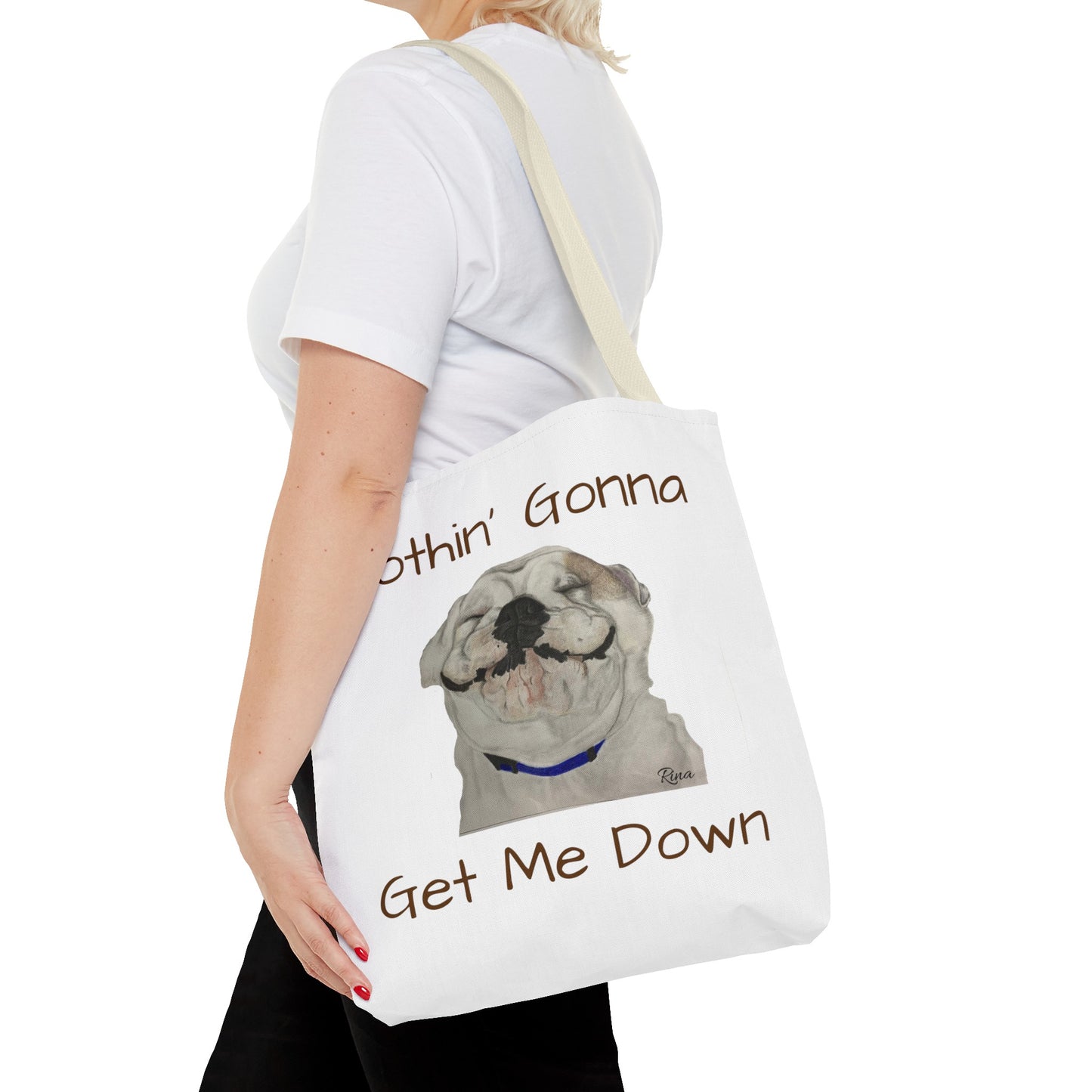 Nothing gonna Get Me Down Happy Bulldog Tote Bag