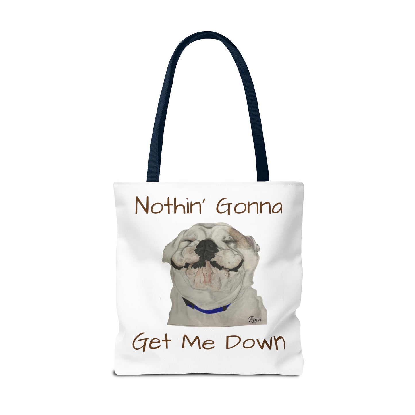 Nothing gonna Get Me Down Happy Bulldog Tote Bag