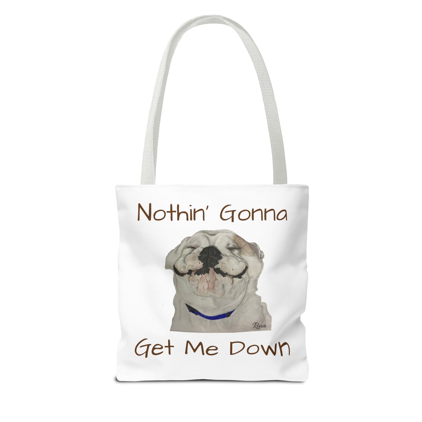 Nothing gonna Get Me Down Happy Bulldog Tote Bag