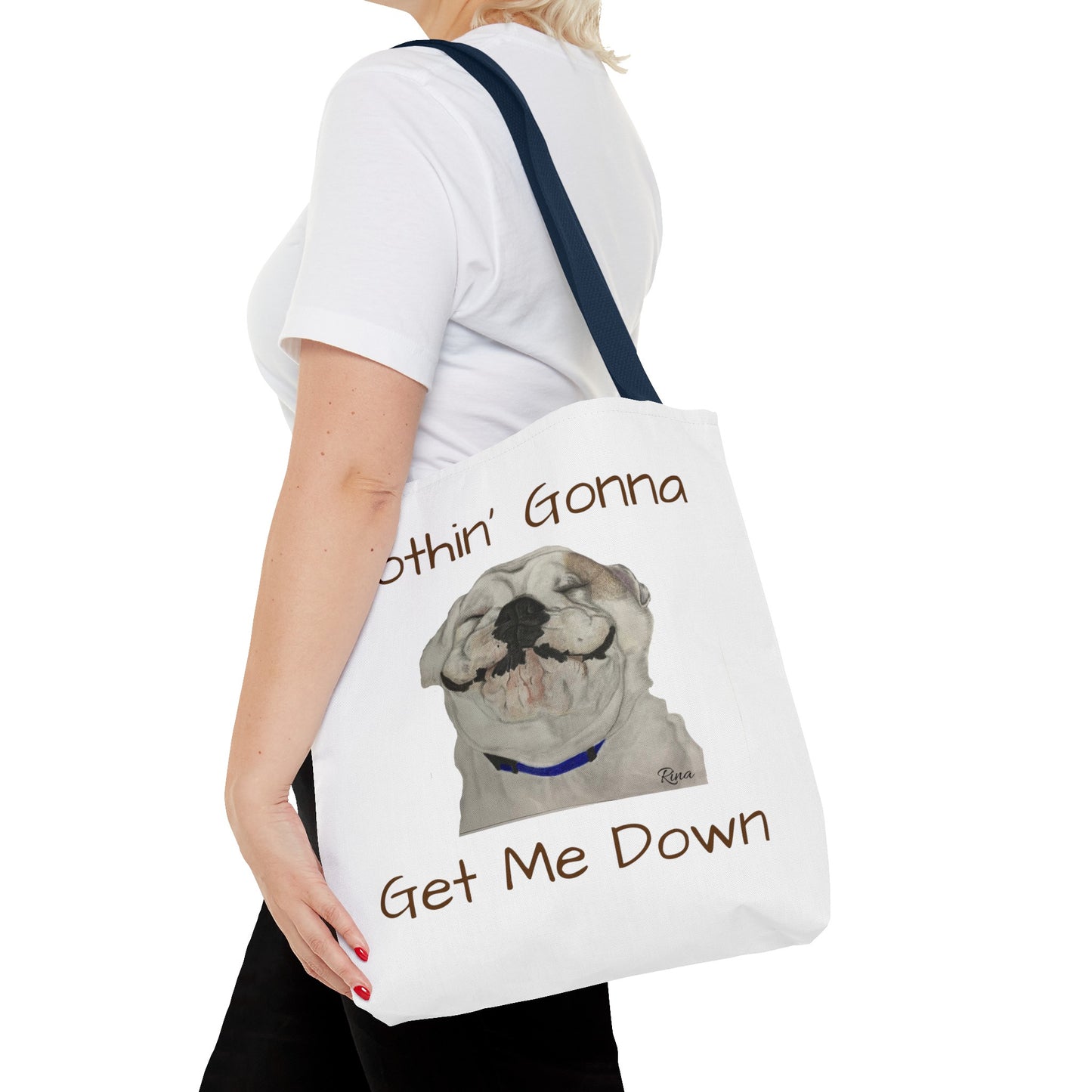 Nothing gonna Get Me Down Happy Bulldog Tote Bag