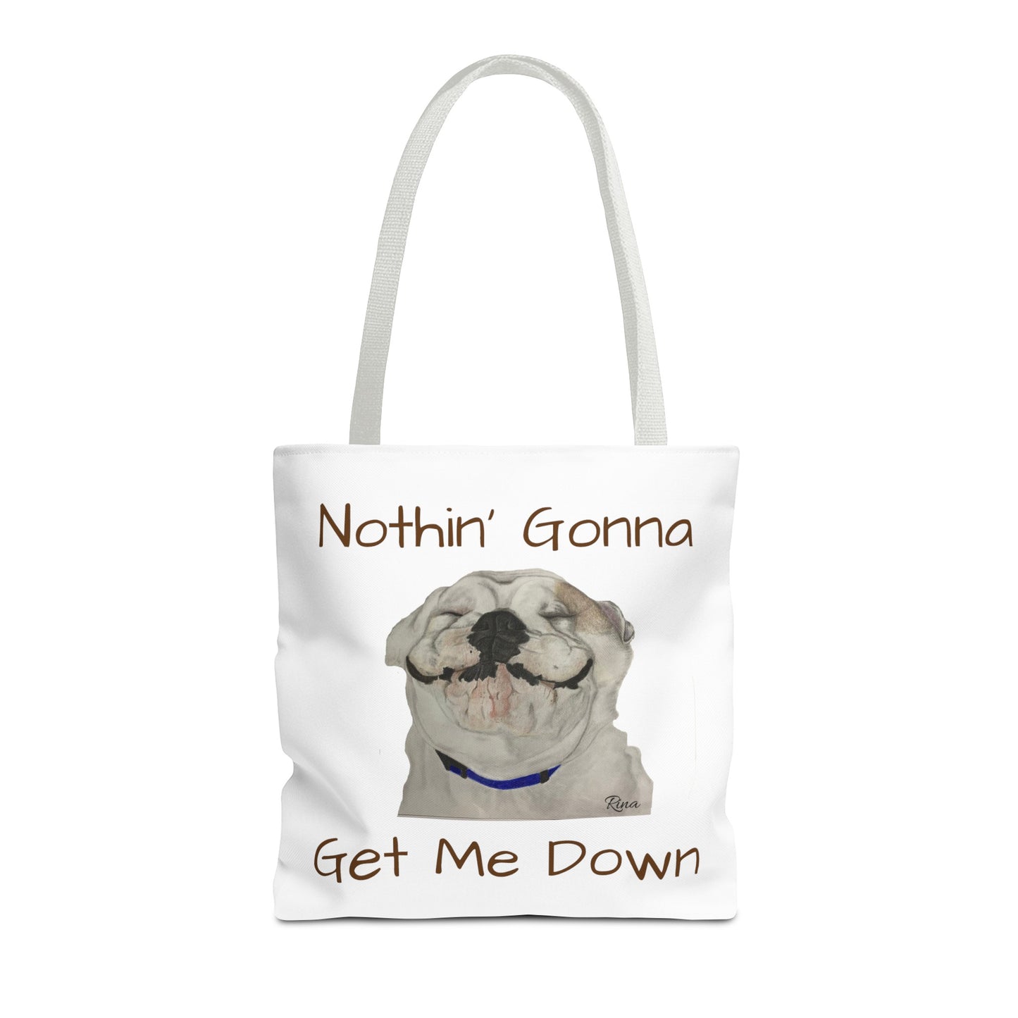 Nothing gonna Get Me Down Happy Bulldog Tote Bag