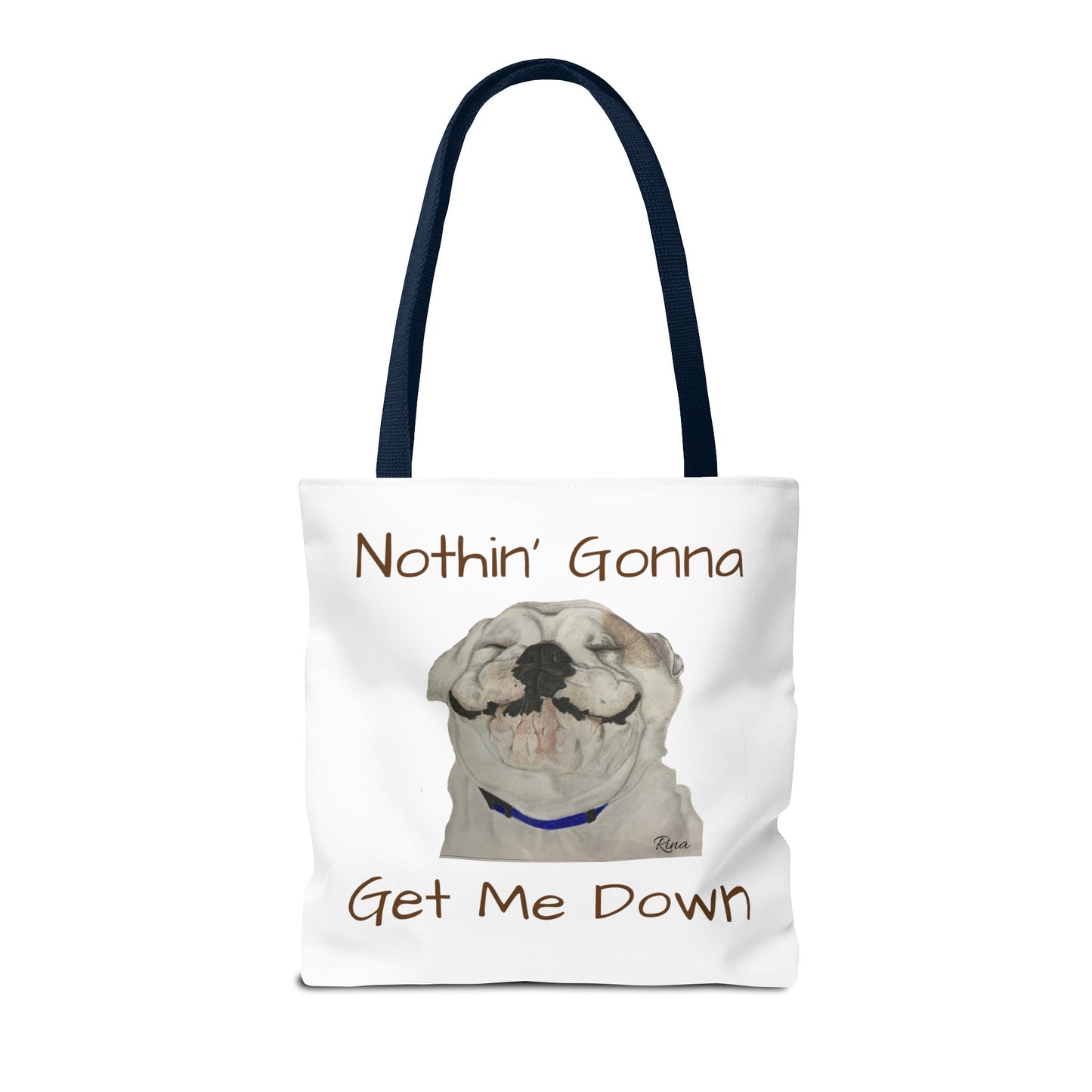 Nothing gonna Get Me Down Happy Bulldog Tote Bag