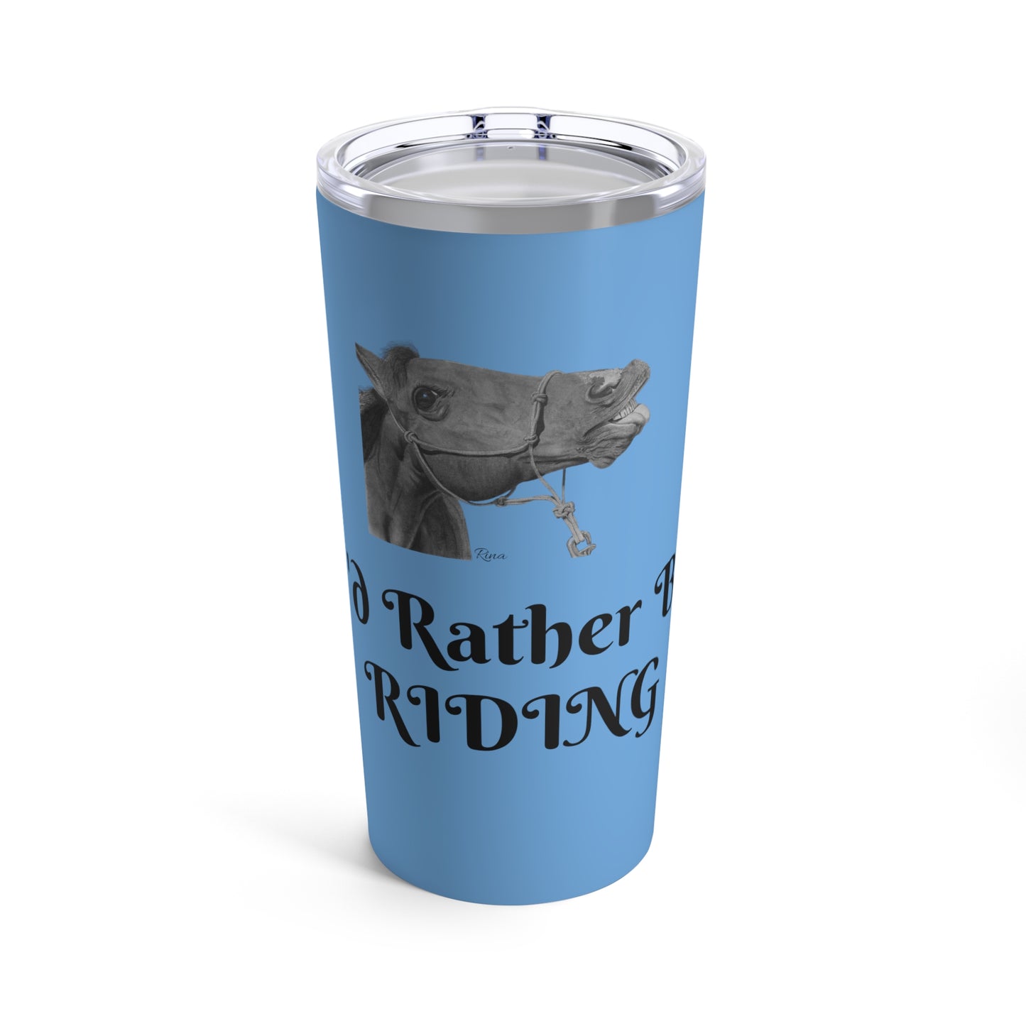 Id Rather Be Riding Funny Horse Tumbler 20oz (Light Blue) Gift For Horse Lover Western Tumbler